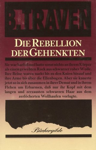B. Traven: Rebellion der Gehenkten (German language, 1977, Büchergilde Gutenberg)