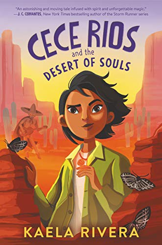 Kaela Rivera: Cece Rios and the Desert of Souls (Hardcover, 2021, Harpercollins, HarperCollins)