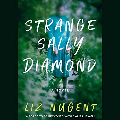 Liz Nugent: Strange Sally Diamond (AudiobookFormat, Simon & Schuster Audio and Blackstone Publishing)