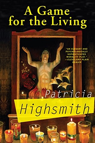 Patricia Highsmith: A Game for the Living (Paperback, 2014, Grove Press)