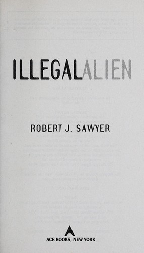Robert J. Sawyer (non valido): Illegal alien (1997, Ace Books)