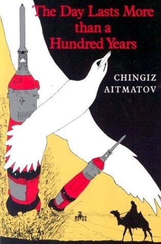 Chingiz Aitmatov: The Day Lasts More Than a Hundred Years (Paperback, 1988, Indiana University Press)