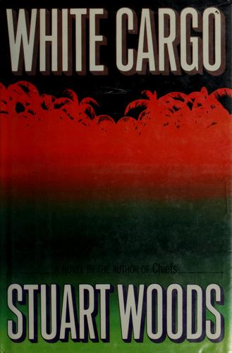 Stuart Woods: White cargo (1988, Simon and Schuster)