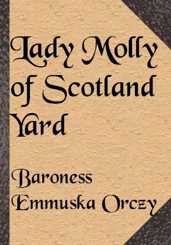 Emma Orczy: Lady Molly of Scotland Yard (Paperback, 2004, Quiet Vision Pub)