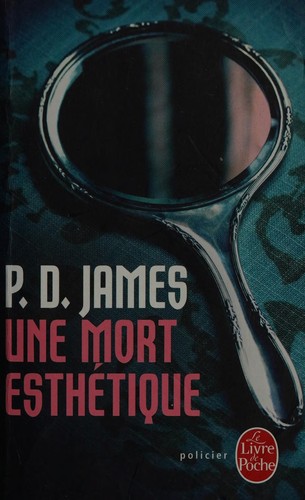 P. D. James: Une mort esthétique (French language, 2011, Librairie générale française)