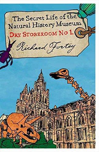 Richard Fortey: Dry Store Room No. 1: The Secret Life of the Natural History Museum (2008)