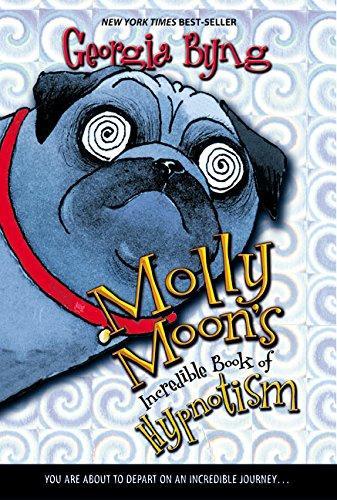 Georgia Byng: Molly Moon's Incredible Book of Hypnotism (Molly Moon, #1) (2004)