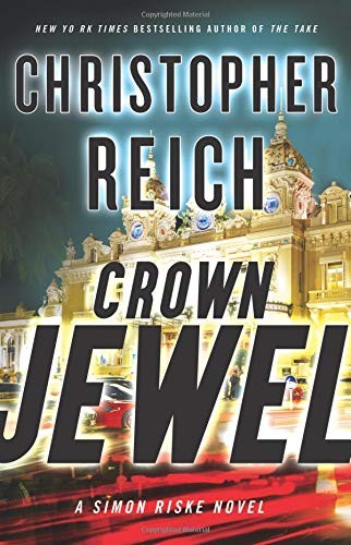 Christopher Reich: Crown Jewel (Hardcover, 2019, Mulholland Books)
