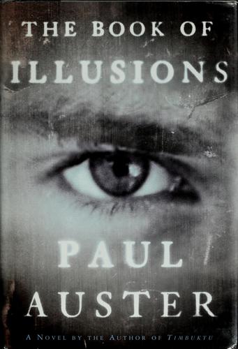 Paul Auster: The book of illusions (2002, Henry Holt)