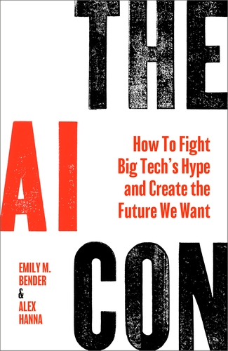 Emily M. Bender, Alex Hanna, Emily Bender, Alex Hanna: The AI Con (Hardcover, 2025, Penguin Random House)