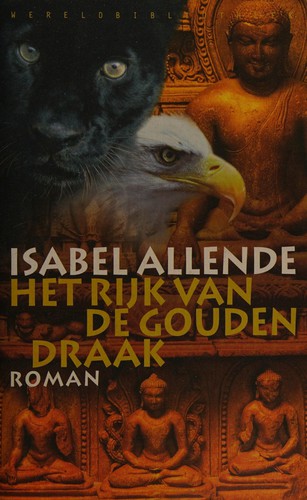 Isabel Allende: Het rijk van de gouden draak. (Dutch language, 2003, Wereldbibliothek)