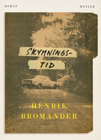 Henrik Bromander: Skymningstid (Hardcover, Swedish language, Weyler Förlag)