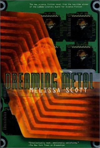 Melissa Scott: Dreaming metal (1997, Tor)