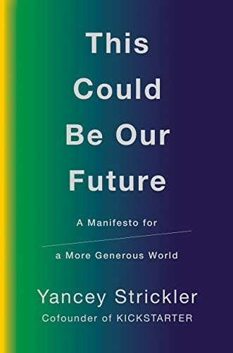 Yancey Strickler: This Could Be Our Future (Paperback, 2019, Penguin LCC US)