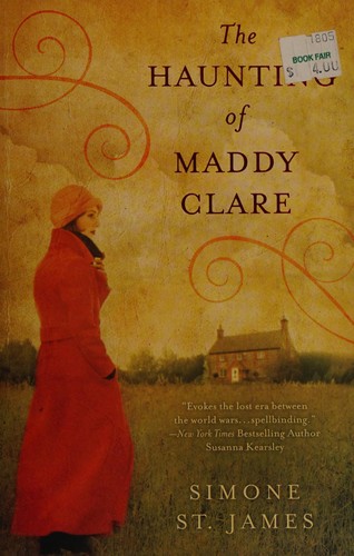Simone St. James: The haunting of Maddy Clare (2012, New American Library)