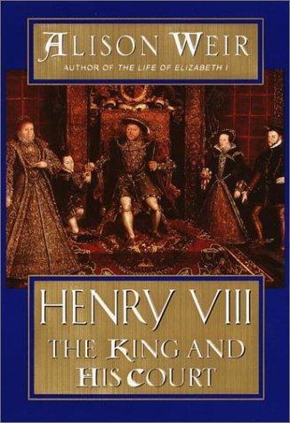 Alison Weir: Henry VIII (2001, Ballantine Books)