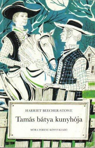 Harriet Beecher Stowe: Tamas Batya Kunyhoja (Hungarian language, 1978)