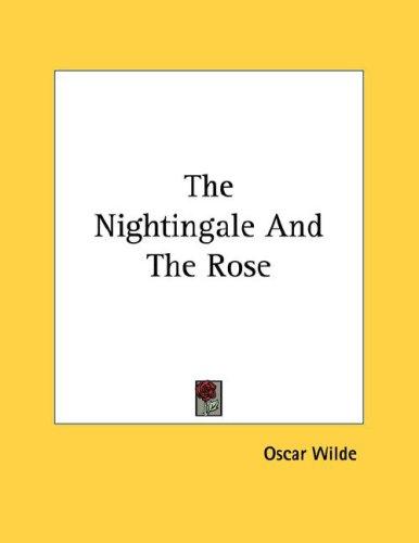 Oscar Wilde: The Nightingale And The Rose (Paperback, 2006, Kessinger Publishing, LLC)