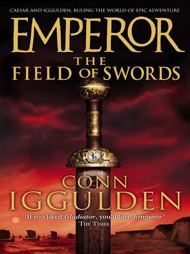 Conn Iggulden: The Field of Swords (EBook, 2009, HarperCollins)
