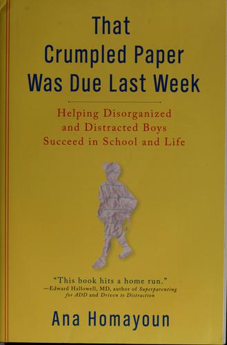 Ana Homayoun: That crumpled paper was due last week (2010, Penguin Group)