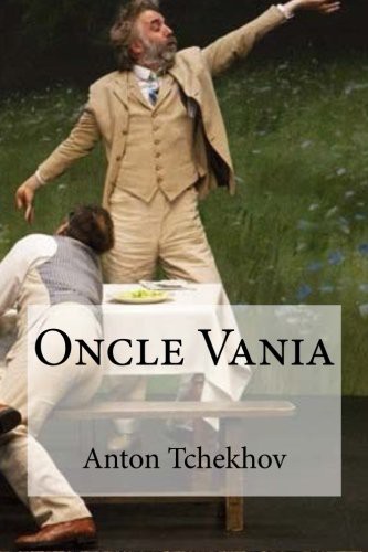 Anton Chekhov, Hollybooks, Denis Roche: Oncle Vania (Paperback, 2016, CreateSpace Independent Publishing Platform, Createspace Independent Publishing Platform)