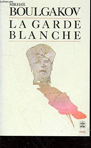 Михаил Афанасьевич Булгаков: La garde blanche (Undetermined language, 1985, Laffont)