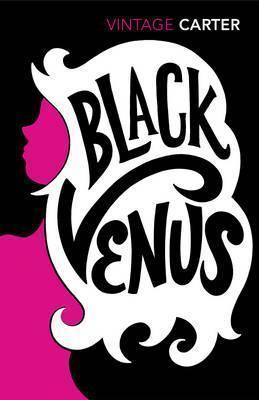 Angela Carter: Black Venus (2011)