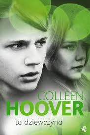 Colleen Hoover: Ta dziewczyna (2016, Wydawnictwo W.A.B.)