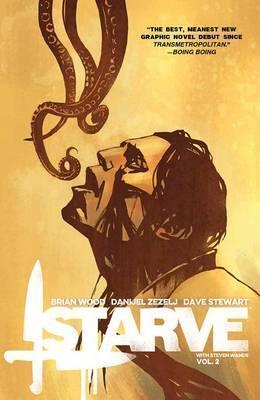 Brian Wood, Dave Stewart, Danijel Zezelj: Starve (2016)