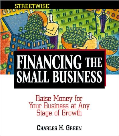 Charles H. Green: Streetwise Financing the Small Business (Paperback, 2003, Adams Media Corporation)