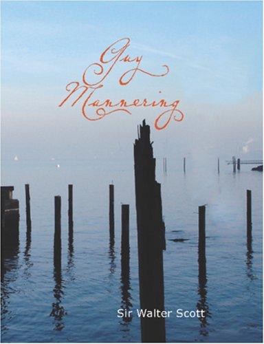 Walter Scott: Guy Mannering (Large Print Edition) (Paperback, 2006, BiblioBazaar)