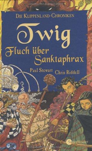 Paul Stewart, Chris Riddell: Twig. Fluch über Sanktaphrax. (Hardcover, 2003, Sauerländer)