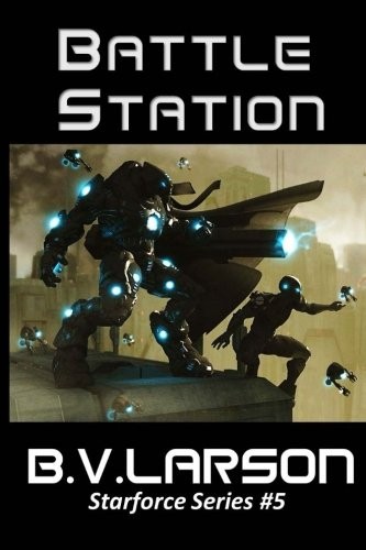 B. V. Larson: Battle Station (Paperback, 2013, CreateSpace Independent Publishing Platform)
