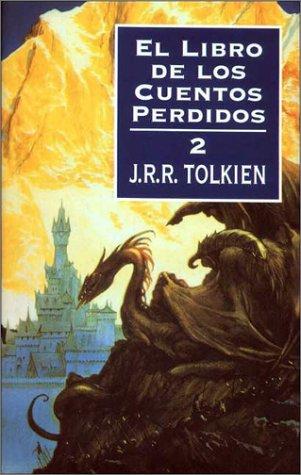 J. R. R. Tolkien, Christopher Tolkien(duplicate): El Libro de Los Cuentos Perdidos II (Hardcover, Spanish language, 1995, Minotauro)