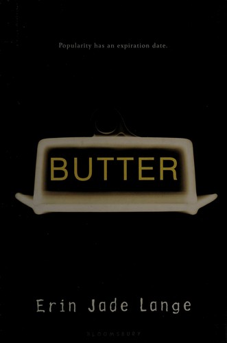 Erin Jade Lange: Butter (2012, Bloomsbury, Distributed to the trade by Macmillan)