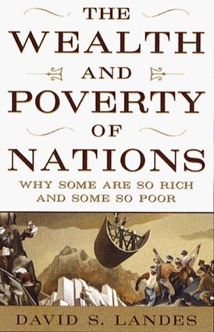 David S. Landes: The wealth and poverty of nations (1999, W.W. Norton)