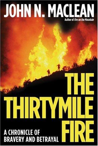 John N. Maclean: The Thirtymile Fire (Hardcover, 2007, Henry Holt and Co.)