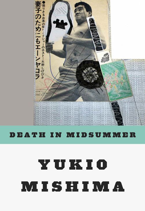 Yukio Mishima, Donald Keene, Ivan Morris, Geoffrey Sargent, Edward Seidensticker: Death in Midsummer and Other Stories (1966, New Directions Publishing Corporation)