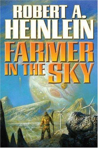 Robert A. Heinlein: Farmer in the Sky (2008, Baen Books)