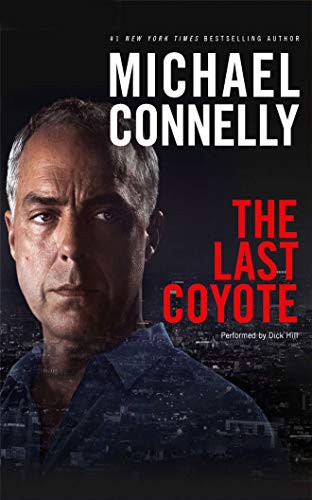 Michael Connelly, Dick Hill: The Last Coyote (AudiobookFormat, 2015, Brilliance Audio)