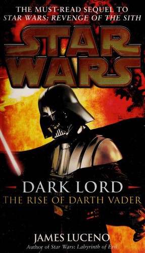 James Luceno: Star Wars :Dark Lord (2006, Del Rey)