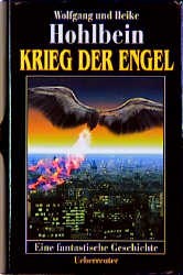 Wolfgang Hohlbein, Heike Hohlbein: Krieg der Engel (Hardcover, German language, 1999, Ueberreuter)