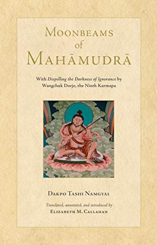 Dakpo Tashi Namgyal: Moonbeams of Mahamudra (Hardcover, Snow Lion)