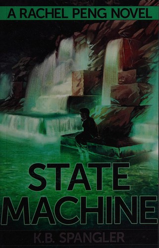 K. B. Spangler: State machine (2014, A Girl and Her Fed Books)