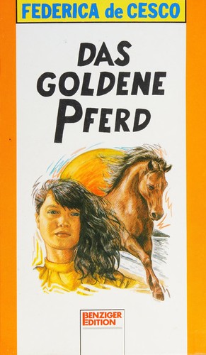 Federica De Cesco: Das goldene Pferd (German language, 1991, Benziger-Ed. im Arena-Verl.)