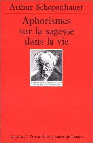 Arthur Schopenhauer: Aphorismes sur la sagesse dans la vie (French language)