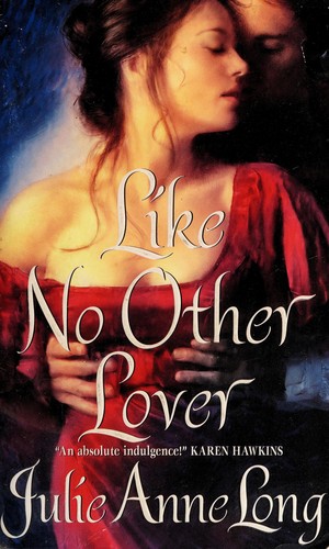 Julie Anne Long: Like No Other Lover (2008, Avon Books)
