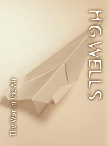 H. G. Wells: The War in the Air (2001, House of Stratus Ltd)