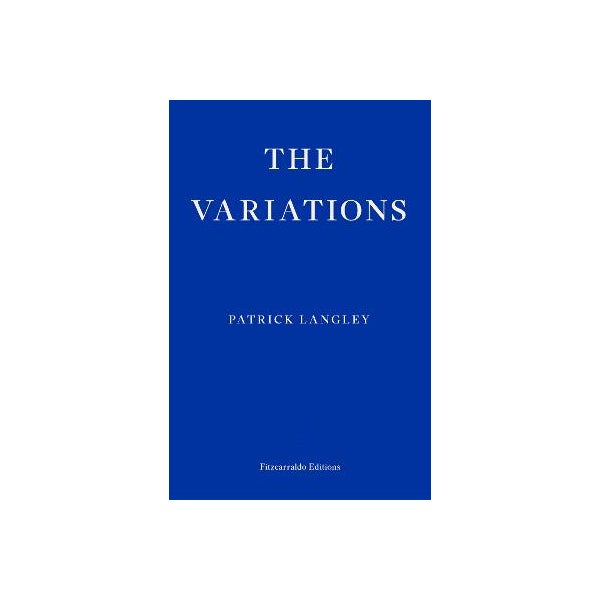 Patrick Langley: Variations (2023, Fitzcarraldo Editions)