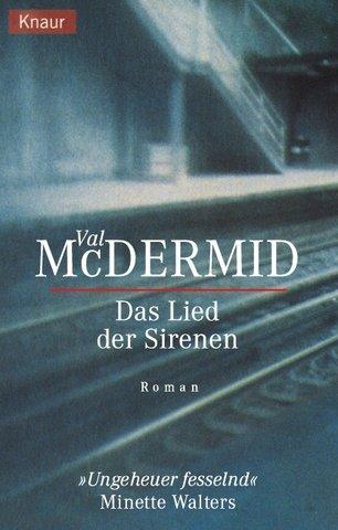 Val McDermid: Das Lied der Sirenen. (Paperback, Droemersche Verlagsanstalt Th. Knaur Nachf., GmbH & Co.)